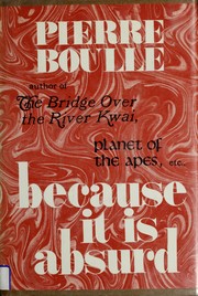 Cover of Because it is absurd (on earth as in heaven) by Pierre Boulle