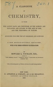 Cover of A Class-book of Chemistry: In which the Latest Facts and Principles of the Science are Explained .. by Edward Livingston Youmans