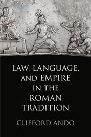 Front cover of Law, language, and empire in the Roman tradition by Clifford Ando