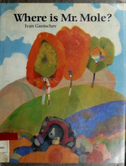 Cover of Where is Mr. Mole? by Ivan Gantschev