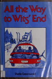 Front cover of All the way to wits' end by Sheila Greenwald