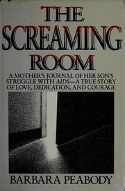Cover of The screaming room by Barbara Peabody