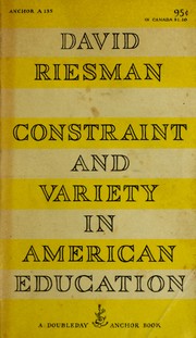 Front cover of Constraint and variety in American education by David Riesman