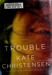 Cover of Trouble by Kate Christensen