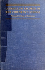 Front cover of Curriculum records of the Children's school, National college of education by National College of Education (Evanston, Ill.). Children's school.