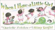 Front cover of When I Have a Little Girl by Charlotte Zolotow