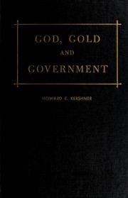 Front cover of God, gold and government by Howard Eldred Kershner