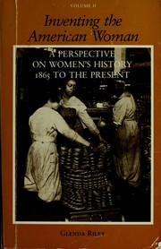Front cover of Inventing the American woman by Glenda Riley