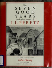 Front cover of The seven good years, and other stories of I.L. Peretz by Esther Rudomin Hautzig