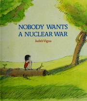 Cover of Nobody wants a nuclear war by Judith Vigna