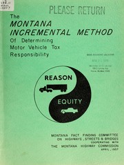 Cover of The Montana incremental method of determining motor-vehicle tax responsibility by Montana. State Highway Commission.