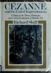 Front cover of Cézanne and the end of impressionism by Richard Shiff