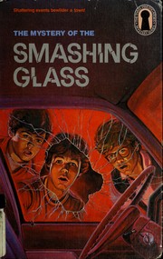 Cover of The Mystery of the Smashing Glass by Dennis Lynds