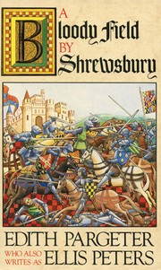Front cover of A Bloody Field by Shrewsbury by Edith Pargeter