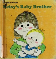 Cover of Betsy's baby brother by Gunilla Wolde