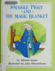 Front cover of Snuggle Piggy and the magic blanket by Michele Stepto