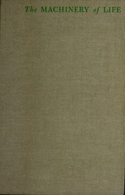 Front cover of The machinery of life by Dean E. Wooldridge
