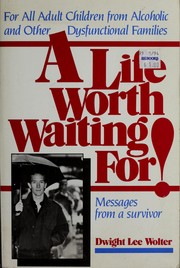 Cover of A Life Worth Waiting for by Dwight Wolter