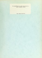 Front cover of The absorption of laser radiation by a laser produced plasma by Dean Masao Kunihiro