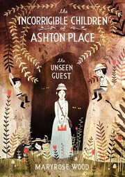 Cover of The incorrigible children of Ashton Place by Maryrose Wood