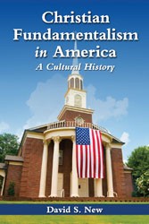 Front cover of Christian fundamentalism in America by David S. New