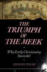 Front cover of The triumph of the meek by Walsh, Michael J.