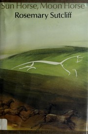 Front cover of Sun horse, moon horse by Rosemary Sutcliff