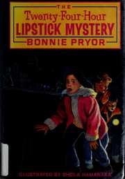 Front cover of THe Twenty-Four-Hour Lipstick Mystery by Bonnie Pryor