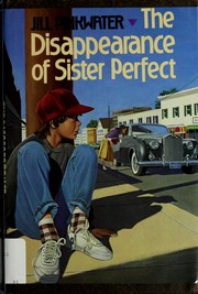 Cover of The disappearance of Sister Perfect by Jill Pinkwater