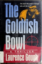 Cover of The goldfish bowl by Laurence Gough