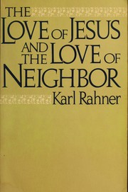 Front cover of The Love of Jesus and the Love of Neighbor by Karl Rahner