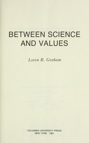 Cover of Between science and values by Loren R. Graham