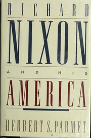 Front cover of Richard Nixon and his America by Herbert S. Parmet