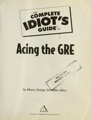 Front cover of The complete idiot's guide to acing the GRE by Henry George Stratakis-Allen