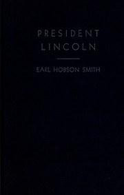 Front cover of President Lincoln by Earl Hobson Smith