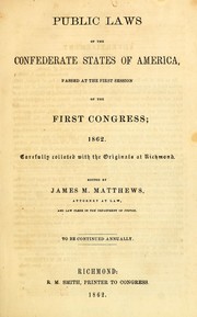 Cover of The statutes at large of the Confederate States of America, commencing with the first session of the first Congress, 1862 by Confederate States of America
