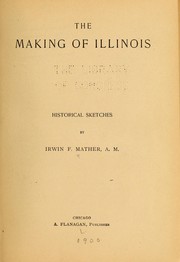 Front cover of The making of Illinois by Irwin F. Mather