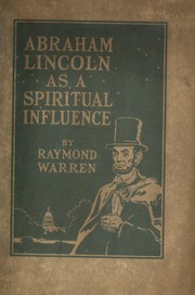 Front cover of Abraham Lincoln as a spiritual influence ... by Raymond Warren