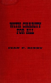 Front cover of With charity for all by Ivan F. Bixby