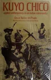 Front cover of Kuyo Chico; applied anthropology in an Indian community by Oscar Núñez del Prado Castro