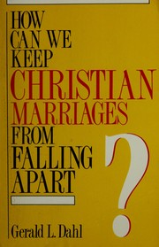 Front cover of How can we keep Christian marriages from falling apart? by Gerald L. Dahl