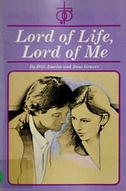 Cover of Lord of life, Lord of me by Bill Ameiss