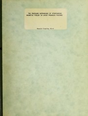 Front cover of The pressure dependence of spontaneous magnetic fields in laser produced plasmas by Ronald Stanley Bird