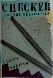 Front cover of Checker and the Derailleurs by Lionel Shriver