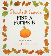 Front cover of Duck & Goose find a pumpkin by Tad Hills
