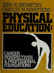 Front cover of Physical education, career perspectives and professional foundations by John N. Drowatzky
