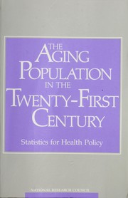 Front cover of The aging population in the twenty-first century: statistics for health policy by National Research Council (U.S.). Panel on Statistics for an Aging Population
