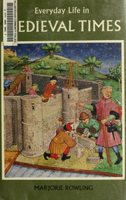 Front cover of Everyday life in medieval times by Marjorie Rowling
