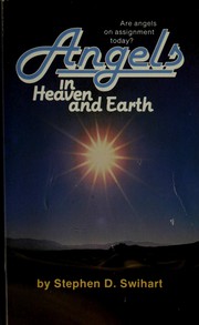 Front cover of Angels in heaven and earth by Stephen D. Swihart