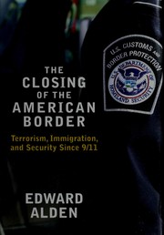 Front cover of The closing of the American border by Edward H. Alden